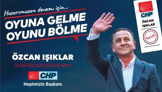 CHP Silivri Belediye Başkan Adayı Özcan Işıklar