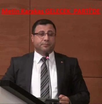 Karakaş Ak Parti’den, Gelecek Partiye