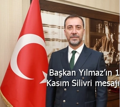 Başkan Yılmaz’ın 1 Kasım Silivri mesajı