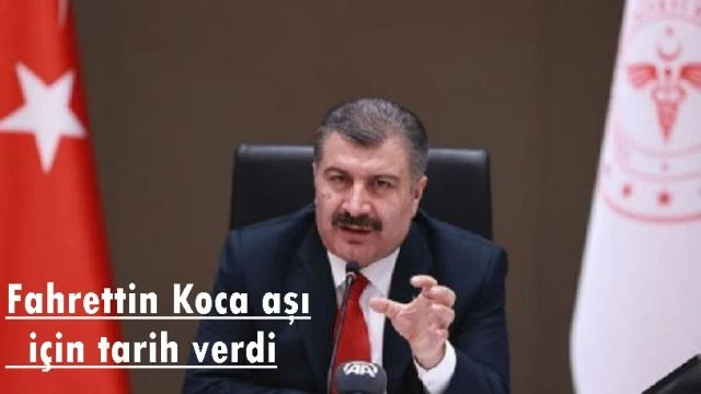 Fahrettin Koca aşı için tarih verdi