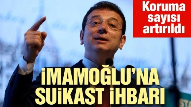 İmamoğlu için suikast ihbarı