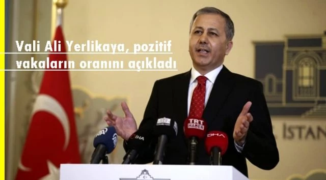 Vali Ali Yerlikaya, pozitif vakaların oranını açıkladı