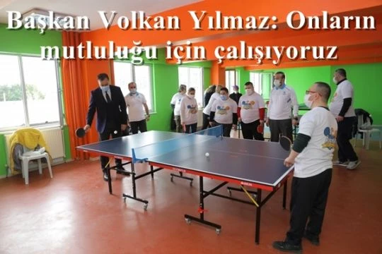 Başkan Yılmaz:Onların mutluluğu için çalışıyoruz