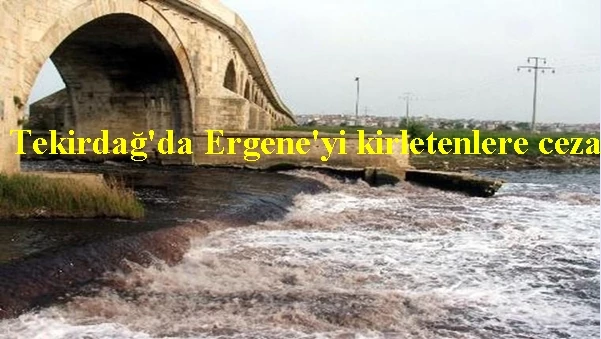 Tekirdağ’da 37 tesisin faaliyetleri durduruldu