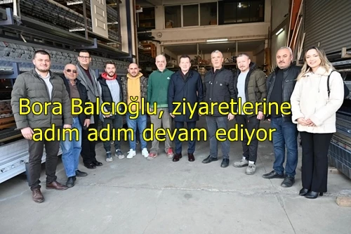 Adım adım Balcıoğlu ziyaretleri